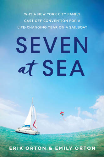 Seven at sea: why a New York City family cast off convention for a life-changing year on a sailboat