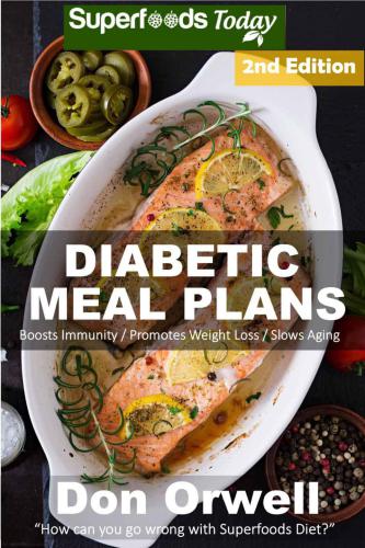 Diabetic Meal Plans: Diabetes Type-2 Quick & Easy Gluten Free Low Cholesterol Whole Foods Diabetic Recipes full of Antioxidants & Phytochemicals