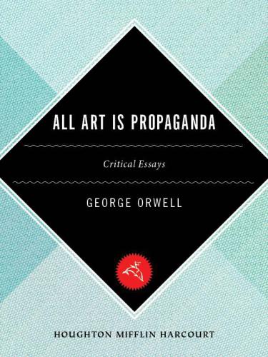 All Art Is Propaganda: Critical Essays