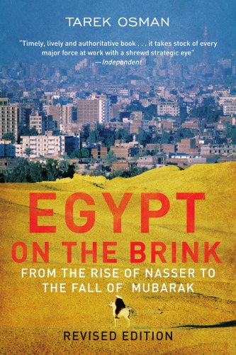 Egypt on the brink: from the rise of Nasser to the fall of Mubarak