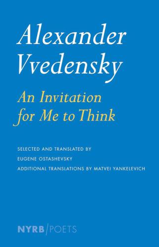 Alexander Vvedensky: An Invitation For Me To Think