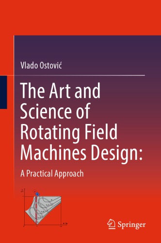 The art and science of rotating field machines design: a practical approach
