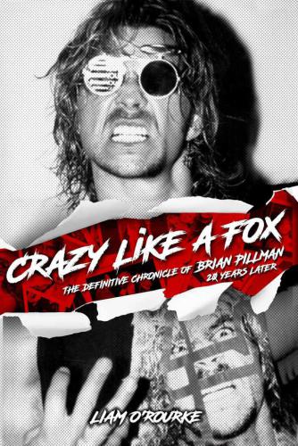 Crazy like a fox: the definitive chronicle of Brian Pillman, 20 years later