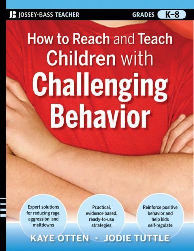 How to Reach and Teach Children with Challenging Behavior: Practical, Ready-to-Use Interventions That Work (J-B Ed: Reach and Teach)