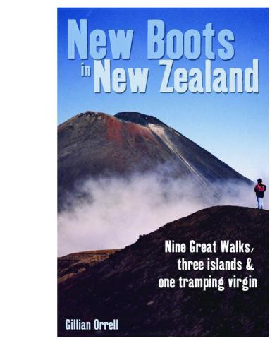 New Boots in New Zealand: Nine Great Walks, three islands, and one tramping virgin