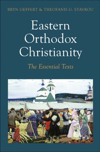 Eastern Orthodox Christianity: the essential texts