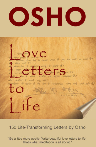 Love letters to life: 150 life-transforming letters by Osho