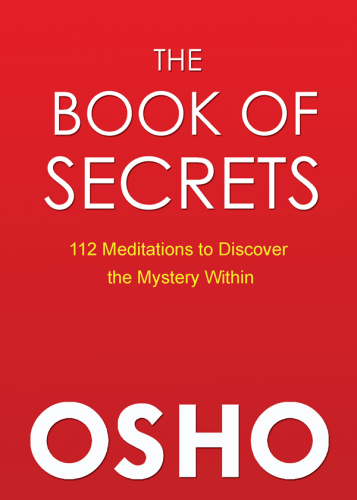 The book of secrets.: 112 meditations to discover the mystery within