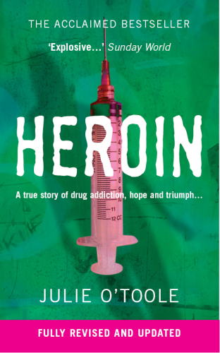 Heroin: a true story of drug addiction, hope, and triumph