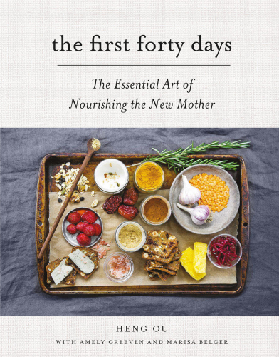 The first forty days: the essential art of nourishing the new mother