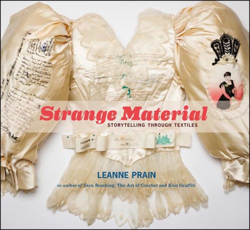 Strange material: storytelling through textiles
