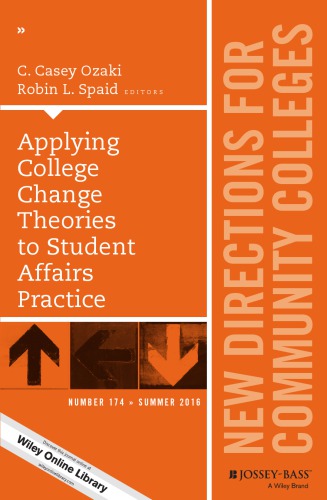 Applying College Change Theories to Student Affairs Practice: New Directions for Community Colleges