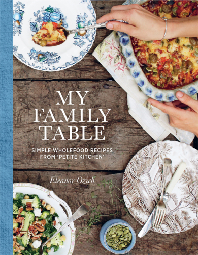 My family table: simple wholefood from petite kitchen