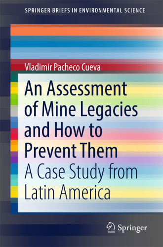 An Assessment of Mine Legacies and How to Prevent Them: a Case Study from Latin America