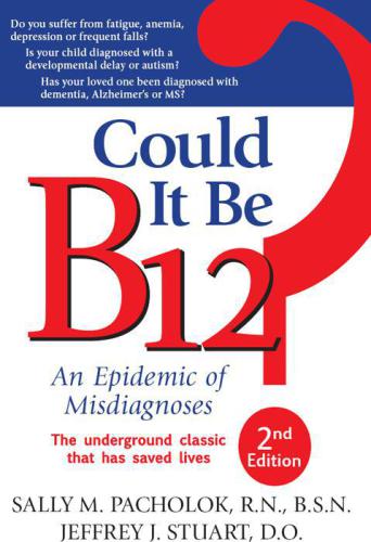 Could It Be B12?: An Epidemic of Misdiagnoses