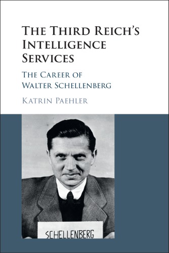 The Third Reich's intelligence services the career of Walter Schellenberg