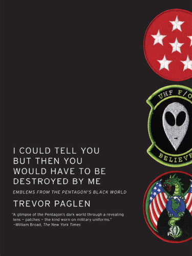 I could tell you but then you would have to be destroyed by me: emblems from the Pentagon's black world