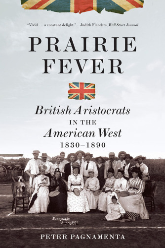 Prairie fever: British aristocrats in the American West, 1830-1890