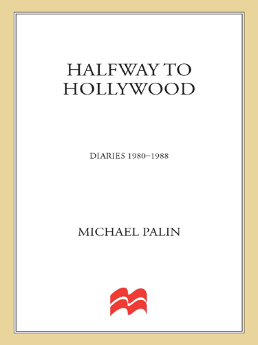 Halfway to Hollywood Diaries 1980-1988