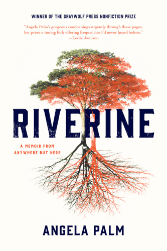 Riverine: a memoir from anywhere but here