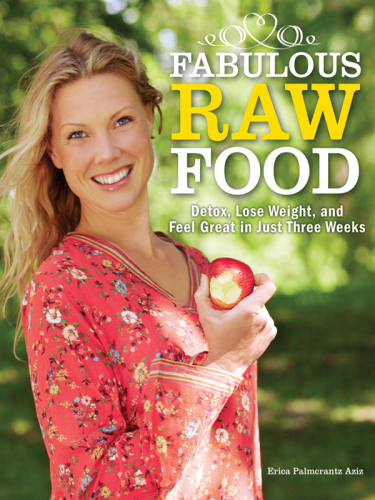 Fabulous raw food: detox, lose weight, and feel great in just three weeks
