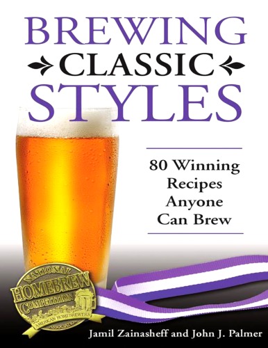 Brewing classic styles: 80 winning recipes anyone can brew