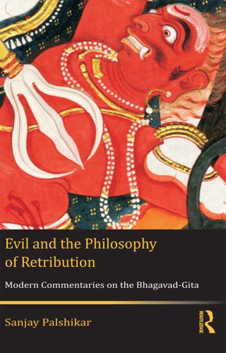 Evil and the Philosophy of Retribution: Modern Commentaries on the Bhagavad-Gita