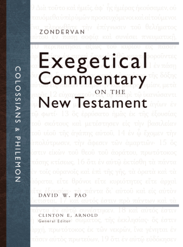 Colossians and Philemon: Zondervan Exegetical Commentary on the New Testament