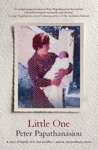 Little one: a story of family, love and sacrifice--and an extraordinary secret