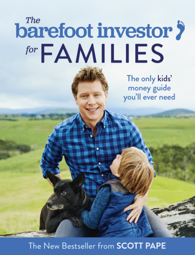 The barefoot investor for families: the only kids' money guide you'll ever need