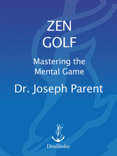 Zen golf: mastering the mental game