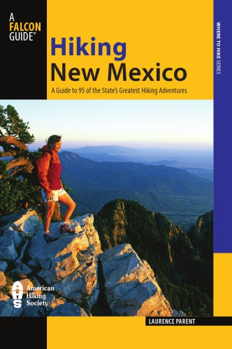 Hiking New Mexico: a guide to 95 of the state's greatest hiking adventures