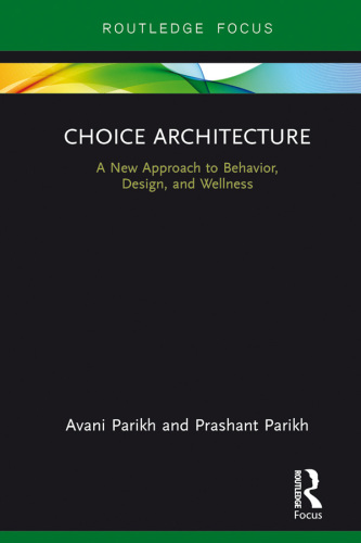 Choice architecture: a new approach to behavior, design, and wellness