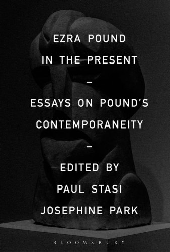 Ezra Pound in the present: essays on Pound's contemporaneity