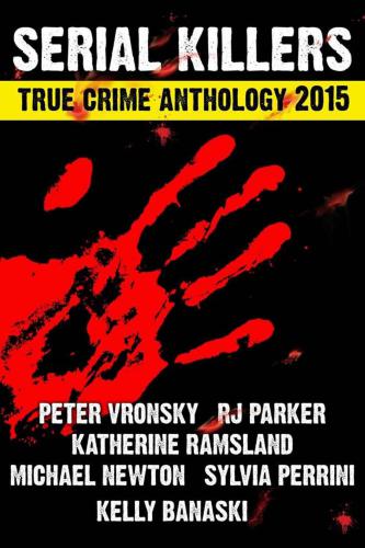 2nd SERIAL KILLERS True Crime Anthology 2015 (Annual Anthology)