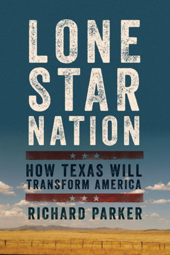 Lone star nation: how Texas will transform America