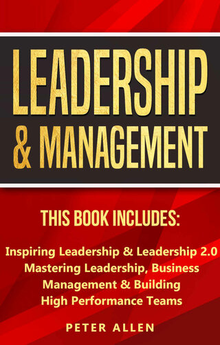 Leadership & Management: This Book Includes: Inspiring Leadership & Leadership 2.0. Mastering Leadership, Business Management & Building High Performance ... Social Psychology & Leadership Principles)