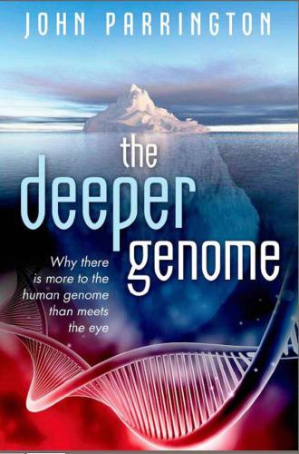 The deeper genome: why there is more to the human genome than meets the eye