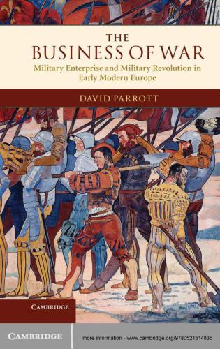 The business of war: military enterprise and military revolution in early modern Europe
