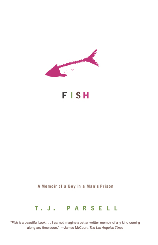 Fish: a Memoir of a Boy in a Man's Prison