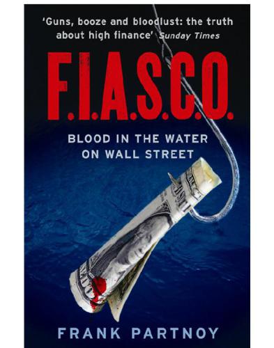 FIASCO: Blood in the Water on Wall Street