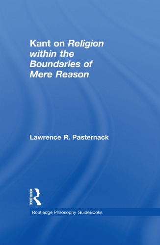 Routledge philosophy guidebook to Kant on Religion within the boundaries of mere reason