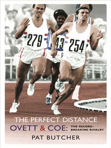 The perfect distance: Ovett and Coe: the record-breaking rivalry