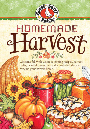 Homemade Harvest Cookbook: Welcome Fall with Warm & Inviting Recipes, Harvest Crafts, Heartfelt Memories and a Bushel of Ideas to Cozy Up Your Harvest Home