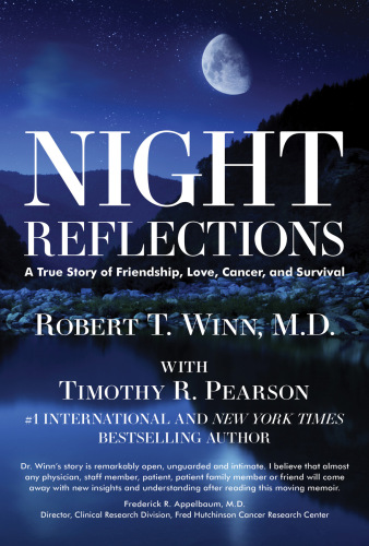 Night reflections: a true story of friendship, love, cancer, and survival