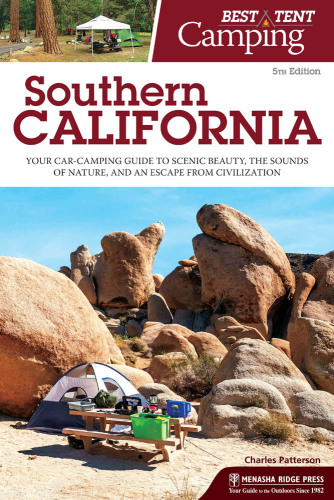 Best tent camping. Southern California: your car-camping guide to scenic beauty, the sounds of nature, and an escape from civilization