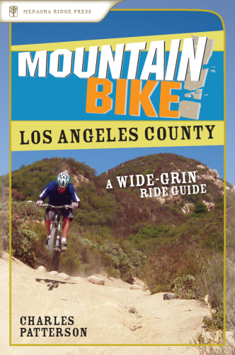 Mountain Bike! Los Angeles County: a WideGrin Ride Guide