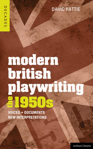 Modern British Playwriting: Voices, Documents, New Interpretations