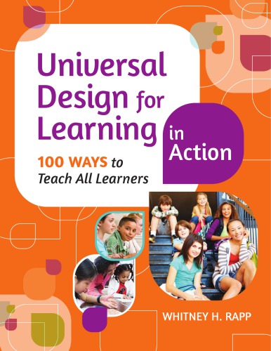 Universal design for learning in action: 100 ways to teach all learners