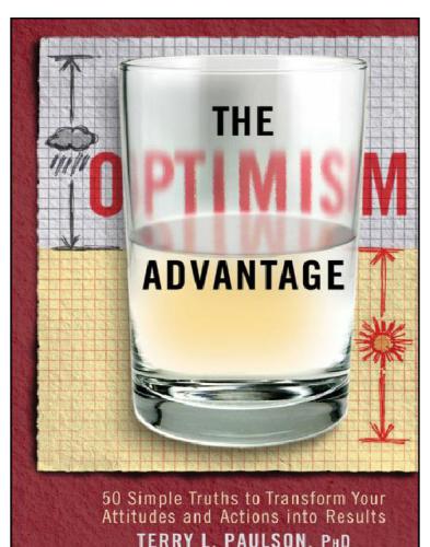 The optimism advantage: 50 simple truths to transform your attitudes and actions into results